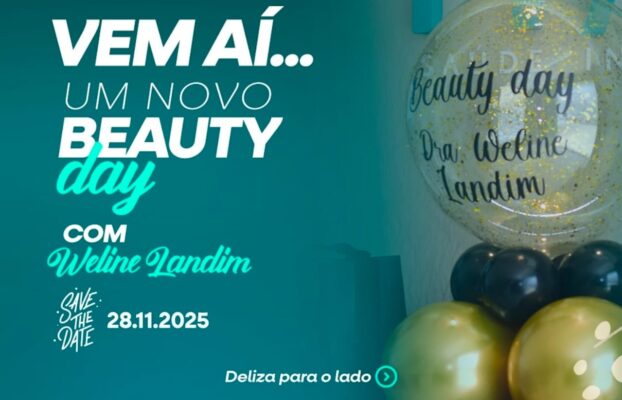 Vem aí um novo Beauty Day com a Dra. Weline Landim – 28/11/25