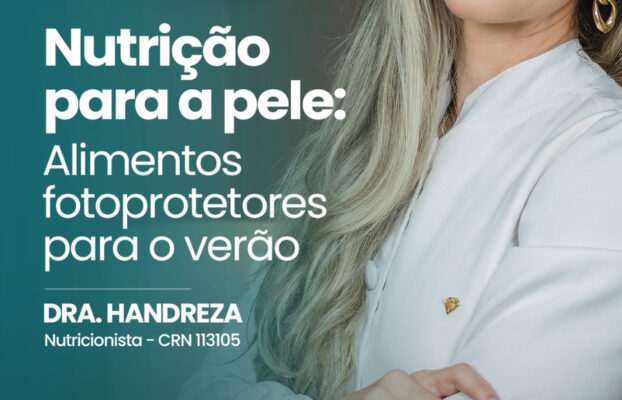 Nutrição para a Pele: Alimentos fotoprotetores para o verão.